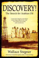 Discovery!: The Search for Arabian Oil - Stegner, Wallace, and Lippman, Thomas W (Foreword by)