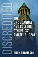 Discredited: The Unc Scandal and College Athletics' Amateur Ideal