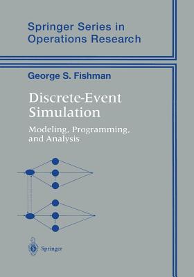 Discrete-Event Simulation: Modeling, Programming, and Analysis - Fishman, George S.