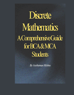 Discrete Mathematics: A Comprehensive Guide for BCA & MCA Students