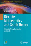 Discrete Mathematics and Graph Theory: A Concise Study Companion and Guide