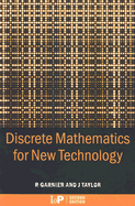 Discrete Mathematics for New Technology, Second Edition - Garnier, Rowan, and Taylor, John