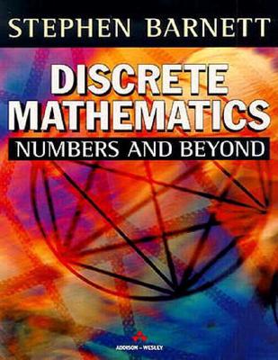 Discrete Mathematics: Numbers and Beyond - Barnett, S, Professor, and Barnett, Stephen, Professor