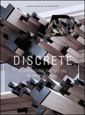 Discrete: Reappraising the Digital in Architecture - Retsin, Gilles (Guest editor)