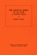 Discrete Series of Gln Over a Finite Field. (Am-81), Volume 81