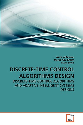 Discrete-Time Control Algorithms Design - Al Tamimi, Asma, and Abu Khalaf, Murad, and Lewis, Frank