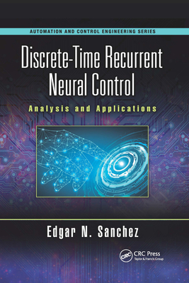 Discrete-Time Recurrent Neural Control: Analysis and Applications - Sanchez, Edgar N