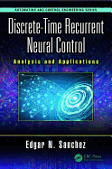 Discrete-Time Recurrent Neural Control: Analysis and Applications