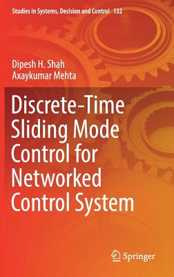 Discrete-Time Sliding Mode Control for Networked Control System - Shah, Dipesh H, and Mehta, Axaykumar