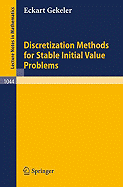 Discretization Methods for Stable Initial Value Problems - Gekeler, E