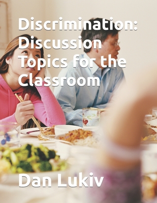 Discrimination: Discussion Topics for the Classroom - Lukiv, Dan