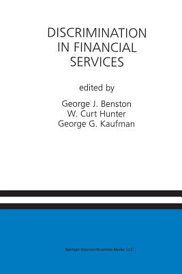 Discrimination in Financial Services: A Special Issue of the Journal of Financial Services Research - Benston, George J. (Editor), and Hunter, W. Curt (Editor), and Kaufman, George G. (Editor)