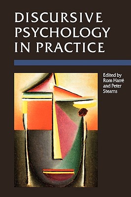 Discursive Psychology in Practice - Harre, Rom (Editor), and Stearns, Peter N (Editor)