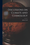 Discussions on Climate and Cosmology