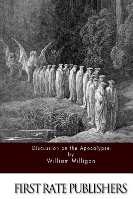 Discussions on the Apocalypse - Milligan, William, Sir