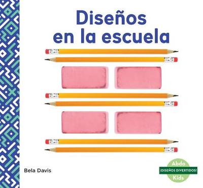 Diseos En La Escuela (Patterns at School) - Davis, Bela