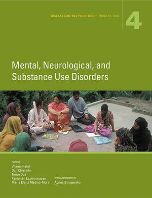 Disease Control Priorities, Volume 4: Mental, Neurological, and Substance Use Disorders - Patel, Vikram, Dr. (Editor), and Chisholm, Daniel (Editor), and Dua, Tarun (Editor)