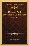 Diseases and Deformities of the Foot (1913)