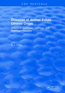 Diseases of Annual Edible Oilseed Crops: Volume III: Sunflower, Safflower, and Nigerseed Diseases