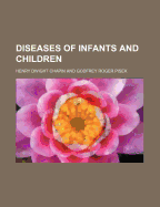 Diseases of infants and children