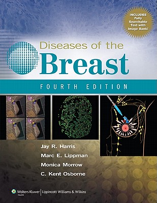 Diseases of the Breast - Harris, Jay R, MD (Editor), and Lippman, Marc E, MD (Editor), and Morrow, Monica, MD (Editor)