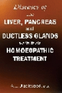 Diseases of the Liver & Pancreas & Ductless Glands with Their Homoeopathic Treatment