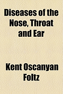 Diseases of the Nose, Throat and Ear: For Students and Practitioners in Which Particular Attention Is Given the Treatment of Diseases by Eclectic Medication (Classic Reprint)
