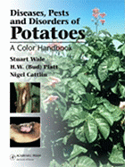 Diseases, Pests and Disorder of Potatoes: A Color Handbook - Wale, Stuart, Dr., and Platt, Bud, and Cattlin, Nigel