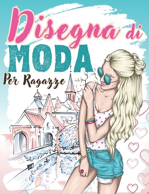 Disegna Di Moda Per Ragazze: Album Da Colorare Per Adulti e Adolescenti - Fashion Di Strada e Da Look Casual Disegni Unici Con Diversi Stili e Tendenze di Donne Moderne Idea Regalo Per Tutti i Fan Della Moda. - Editions, Sanyamoda