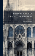 Disegni varii di depositi o' sepulcri