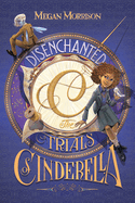 Disenchanted: The Trials of Cinderella (Tyme #2): Volume 2