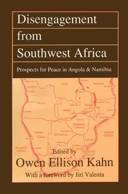 Disengagement from Southwest Africa: Prospects for Peace in Angola and Namibia - Kahn, Owen