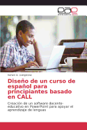 Diseno de Un Curso de Espanol Para Principiantes Basado En Call