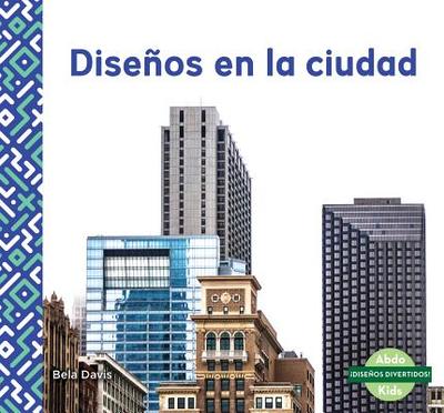 Disenos En La Ciudad (Patterns in the City) - Davis, Bela