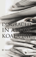 Disgraced in All of Koala Bay