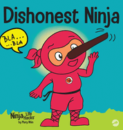 Dishonest Ninja: A Children's Book About Lying and Telling the Truth