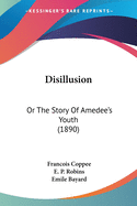 Disillusion: Or The Story Of Amedee's Youth (1890)