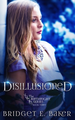 Disillusioned - Baker, Bridget E