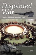 Disjointed War: Military Operations in Kosovo