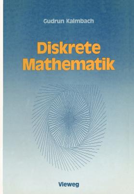 Diskrete Mathematik: Ein Intensivkurs Fr Studienanfnger Mit Turbo Pascal-Programmen - Kalmbach, Gudrun