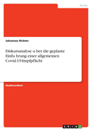 Diskursanalyse u ber die geplante Einfu hrung einer allgemeinen Covid-19-Impfpflicht