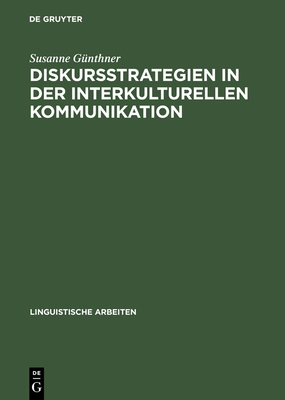 Diskursstrategien in der interkulturellen Kommunikation - G?nthner, Susanne