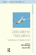 Dislocations/ Relocations: Narratives of Displacement