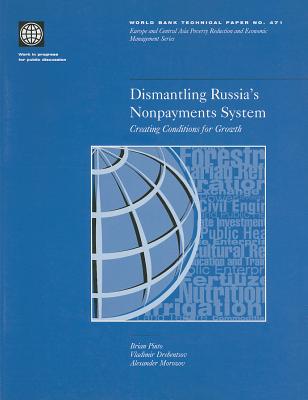 Dismantling Russia's Nonpayments System: Creating Conditions for Growth - Pinto, Brian, and Drebentsov, Vladimir, and Morozov, Alexander