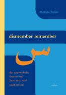 Dismember Remember: Das Anatomische Theater Von Lina Saneh Und Rabih Mroue - Bellan, Monique