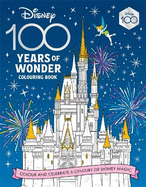 Disney 100 Years of Wonder Colouring Book: Celebrate a century of Disney magic!