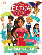 Disney Elena de Avalor La Guia Esencial