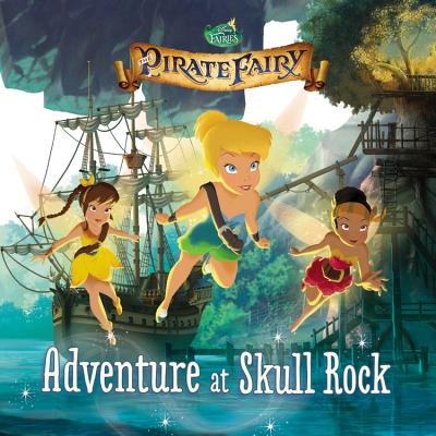 Disney Fairies: The Pirate Fairy: Adventure at Skull Rock - Mayer, Kirsten
