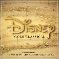Disney Goes Classical - Royal Philharmonic Orchestra