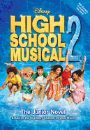 Disney High School Musical 2 the Junior Novel - Disney Books, and Grace, N B